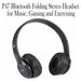 P47 Bluetooth Folding Stereo Headset for Music, Gaming and Exercising_13